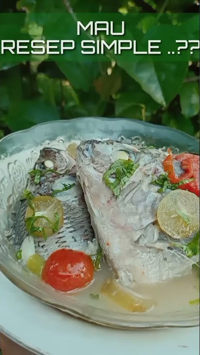 RESEP MUDAH SEDERHANA - SUP IKAN MUJAIR