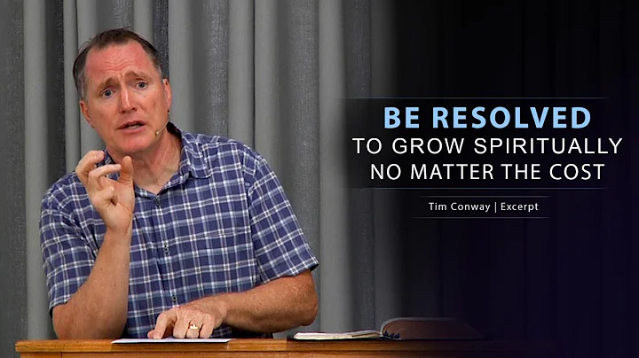 Be Resolved to Grow Spiritually No Matter the Cost...