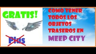 cómo tener las cualquier objeto trasero gratis en meep city!