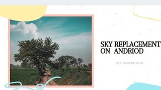 Sky Replacement on Android ! Easy Tutorial !
