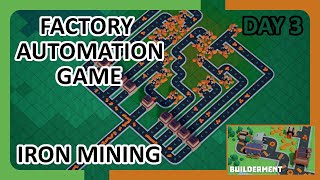 Builderment Gameplay - Day 3 Iron Mining - Factory Automation [no commentary]