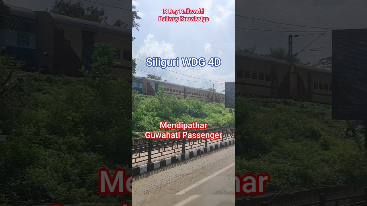 Mendipathar Guwahati Passenger with WDG 4D moving towards Guwahati