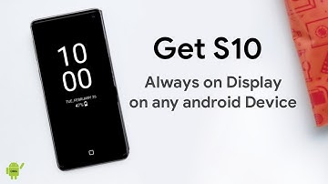 Get Galaxy S10 Always On Display on any android Device! | Ambient Display | Android Organisation
