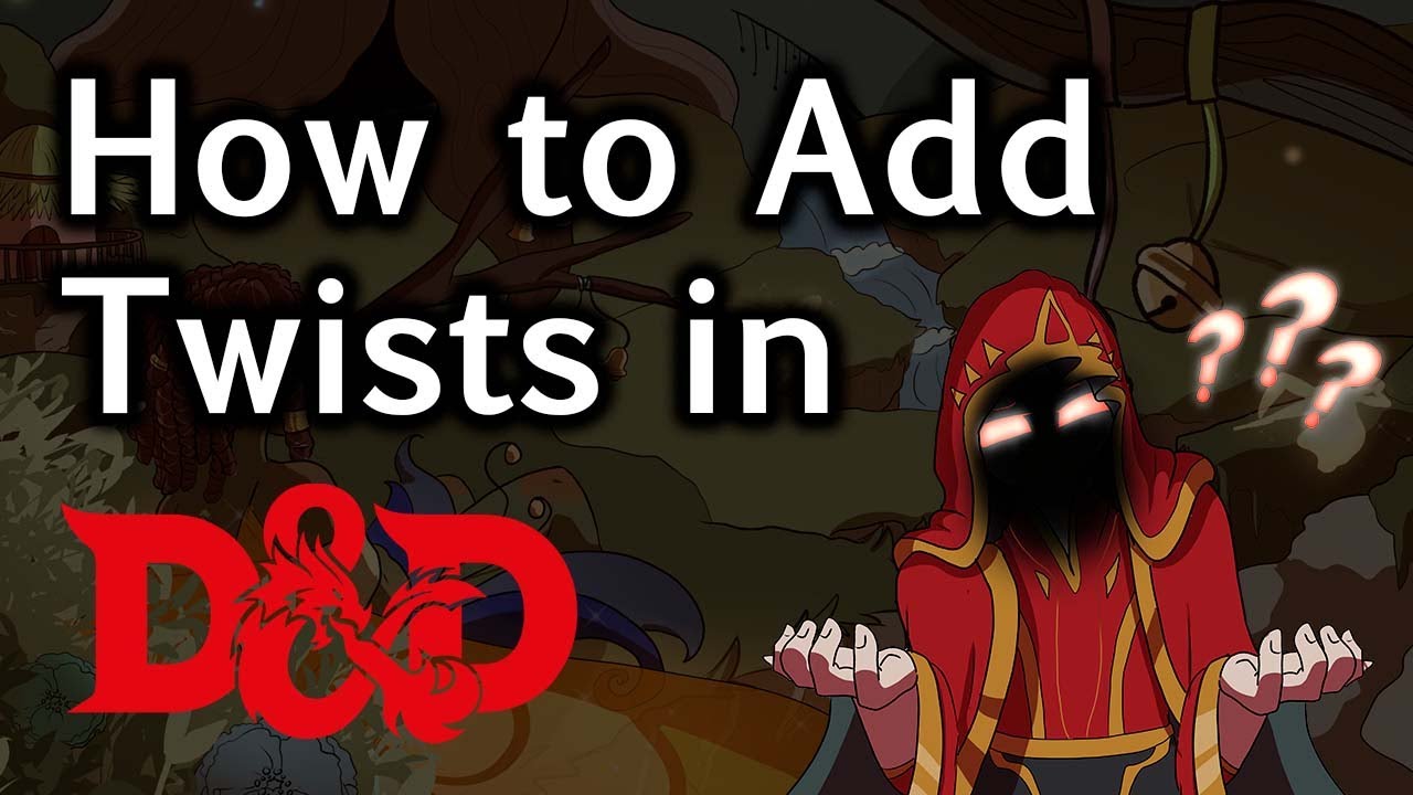 When You Should Add Twists in D&D (and when not to) | One Step Closer to Being a Better Game Master