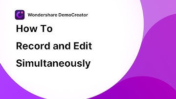 How to Record and Edit Video Simultaneously | Wondershare DemoCreator Tutorial