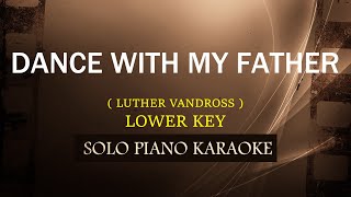 Video thumbnail of "DANCE WITH MY FATHER ( LUTHER VANDROSS ) ( LOWER KEY )(COVER_CY)"