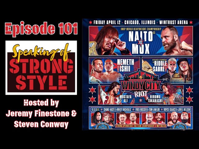 Windy City Riot recap show | Naito vs Moxley  | #njpw #njriot |Speaking of Strong Style