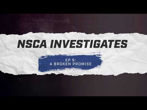 NSCA Investigates EP 5: A Broken Promise