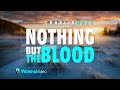 Nothing but the blood  charlie hall with lyrics