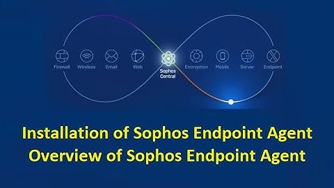 4. Installation of Sophos Endpoint Agent || Sophos Central Endpoint Security and Intercept X