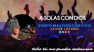 Sólo tú me puedes restaurar | En vivo | A solas con Dios | Viento Mas Fuego | Adoración