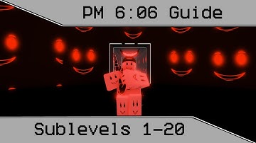 PM 6:06 Guide | How to Beat Sublevels 1-20