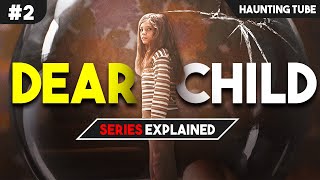 The Best PSYCHOLOGICAL Thriller Series of 2023 - Dear Child Part 2 | Haunting Tube