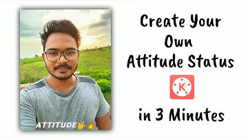 Create Attitude Status in Kinemaster in 3 Minutes | Create Your own attitude status