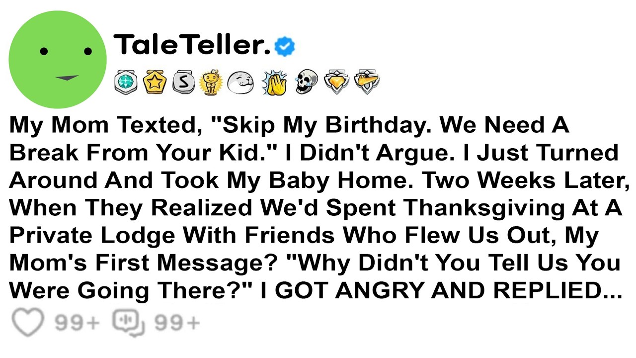 My Mom Texted, “Skip My Birthday. We Need A Break From Your Kid.” I Didn’t Argue. I Just...