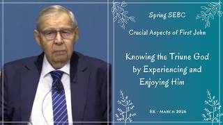 01 - Knowing the Triune God by Experiencing and Enjoying Him