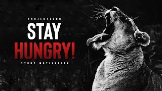 Stay Hungry! - Motivational Video For Students