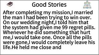 After completing my mission,I married the man I had been trying to win over.On our wedding night,I