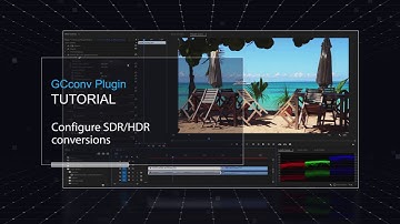 GCconv plugin tutorial: Configure SDR to HDR and HDR to HDR conversions