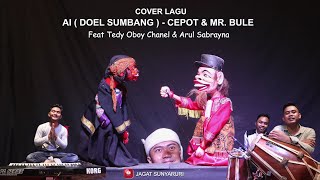 Ai (DOEL SOEMBANG) - CEPOT DAN Mr. Bule | DALANG SENDA RIWANDA feat Tedy Oboy & Arul