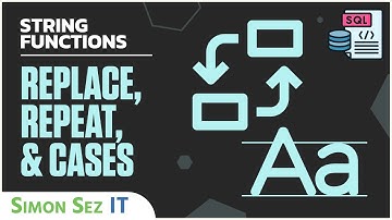 Learn SQL String Functions - Replace, Repeat, and Cases