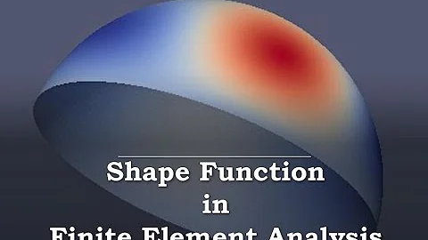 Shape Function in Finite Element Analysis