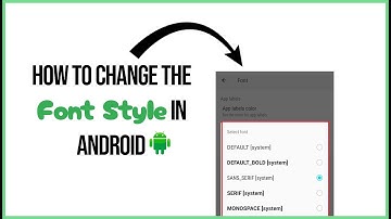How to Change the Font Style in Android (Easy Step-by-Step Guide)
