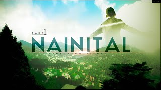 Naini se NAINITAL  ❤️|  Part - 1 | Cinemator Vishal