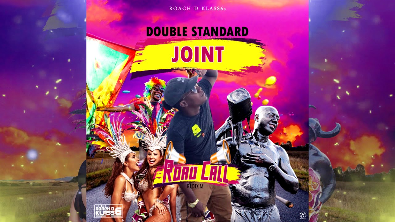 Double Standard - Joint ( Road Call Riddim ) Grenada Soca 2019