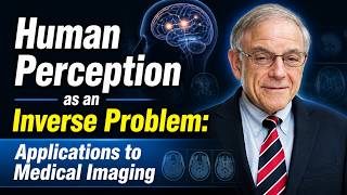 Human Perception as an Inverse Problem: Applications to Medical Imaging