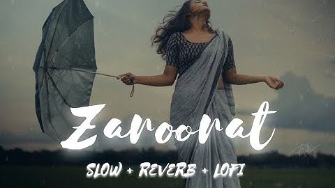 Zaroorat ( SLOW X REVERB X LOFI ) | EK VILLAIN | MUSTAFA ZAHID | Siddharth Malhotra, Shraddha Kapoor