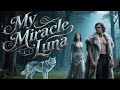 HD FULL My Miracle Luna