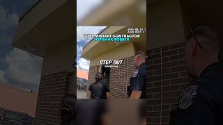 Cops Mistake Contractor For Bank Robber 