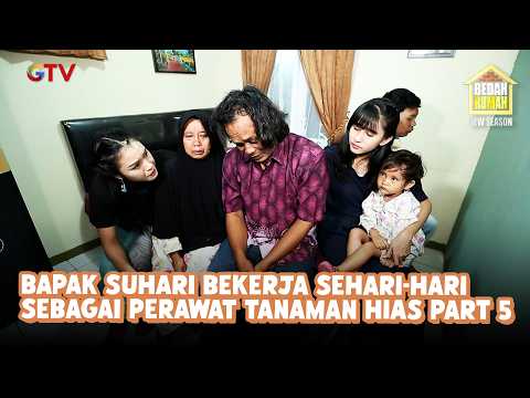 Bapak Suhari Bekerja Sehari-Hari Sebagai Perawat Tanaman Hias Part 5 | Bedah Rumah