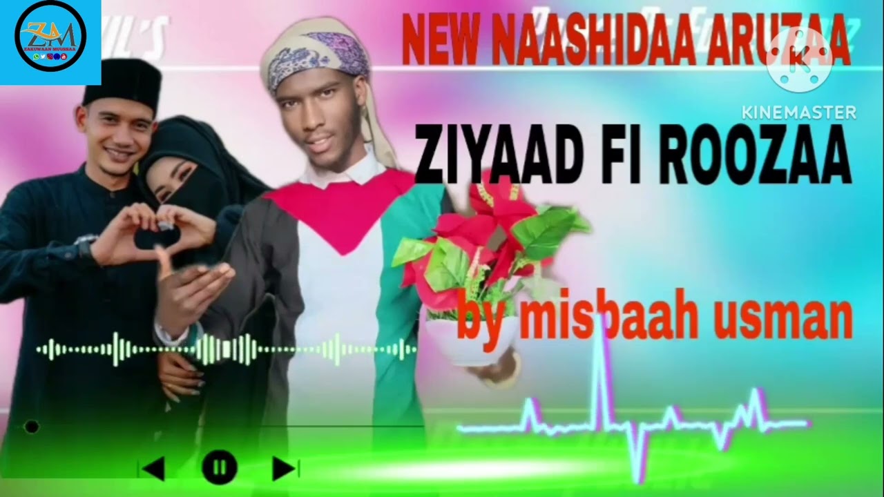 NEW NASHIIDAA ARUZAA ZIYAAD FI ROZAA BYMISBAH USMAAN