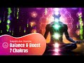 Balance &amp; Boost 7 Chakras | Complete Aura Cleansing Frequency | Activate Your Inner Power