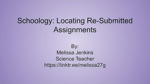 Locating Resubmitted Assignments in Schoology