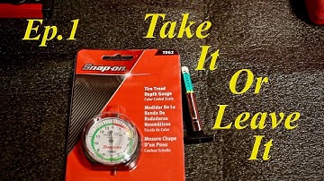 Take It Or Leave It EP.1 Snap On Tire Tread Depth Gauge