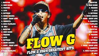 Flow G 2024 Hits ~ Flow G ~ Flow G Hits 1
