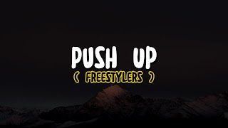 Freestylers - Push Up (Lyrics)