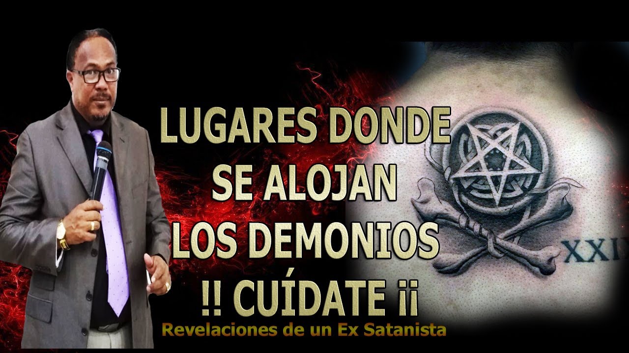 LUGARES DONDE SE ALOJAN LOS DEMONIOS CUÍDATE - REVELACIONES DE UN EX ...
