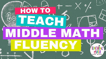 How to Teach Middle School Math Fluency