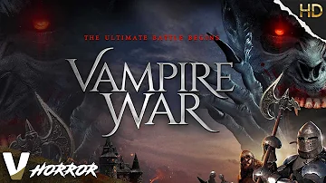 VAMPIRE WAR - FULL HD HORROR MOVIE IN ENGLISH