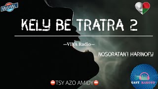 Tantara Viva Radio: KELY BE TRATRA 2/2 #gasyrakoto