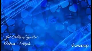 Just the Way You Are - Adikara & Tohpati