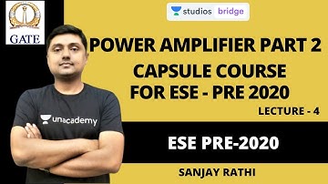 L4: Power Amplifier Part 2 | Capsule Course for ESE - Pre 2020 | Sanjay Rathi