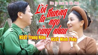 Lời Thương Ta Ngỏ Cùng Nhau 💗 Song Ca Quan Họ Ngọt Lịm NSƯT Minh Thùy & NSƯT Trung Kiên