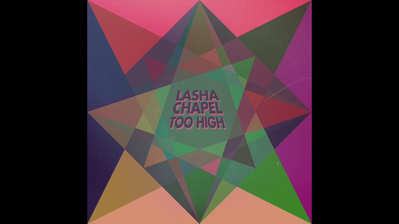 Watch Lasha Chapel - Too High on YouTube Watch Lasha Chapel - Too High on YouTube