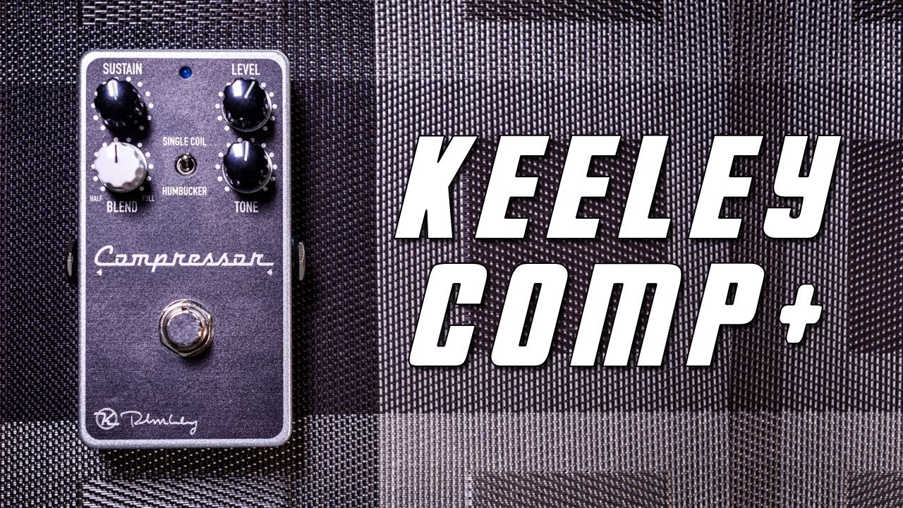 Keeley Compressor Plus - Review - YouTube