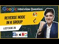 Reverse Nodes in k-Group | LeetCode 25 | Google Interview Question